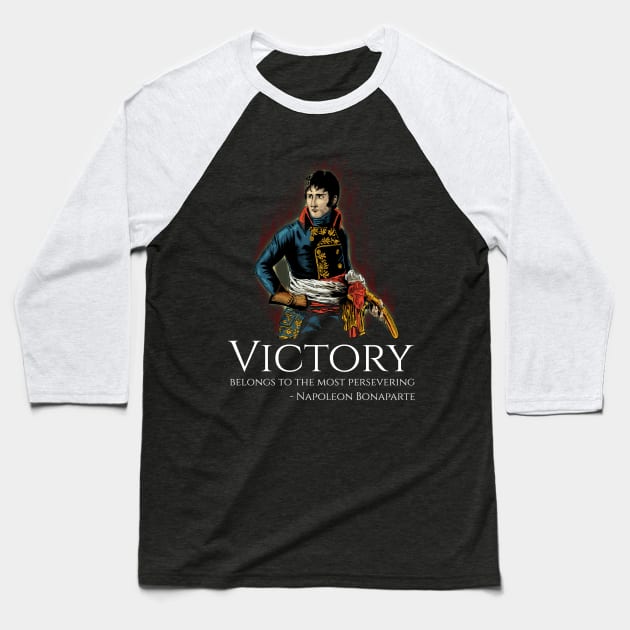 Napoleon Bonaparte Quote On Victory - Motivational History Baseball T-Shirt by Styr Designs